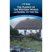 Dover Thrift Editions: Plays: The Playboy of the Western World and Riders to the Sea (Paperback)